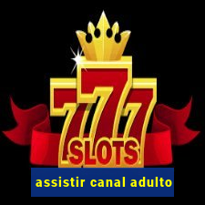 assistir canal adulto